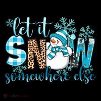 Let It Snow Somewhere Else Snow With Snowflakes Christmas Gift Ornament thumb 1