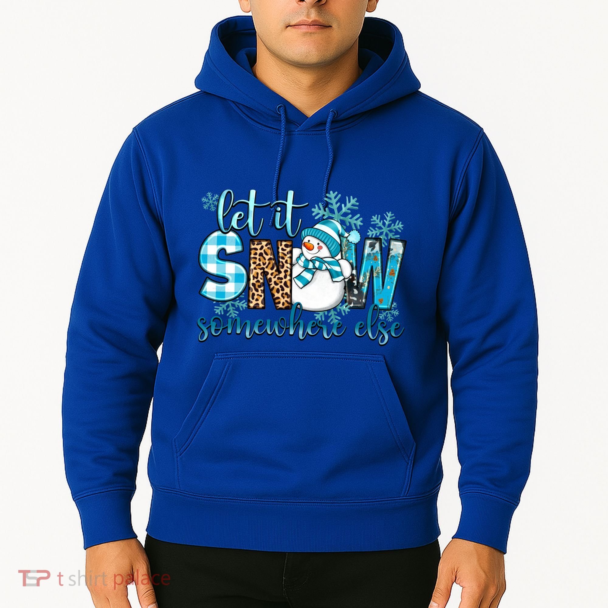 Let It Snow Somewhere Else Snow With Snowflakes Christmas Gift Hoodie