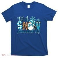 Let It Snow Somewhere Else Snow With Snowflakes Christmas Gift T-Shirt thumb 0