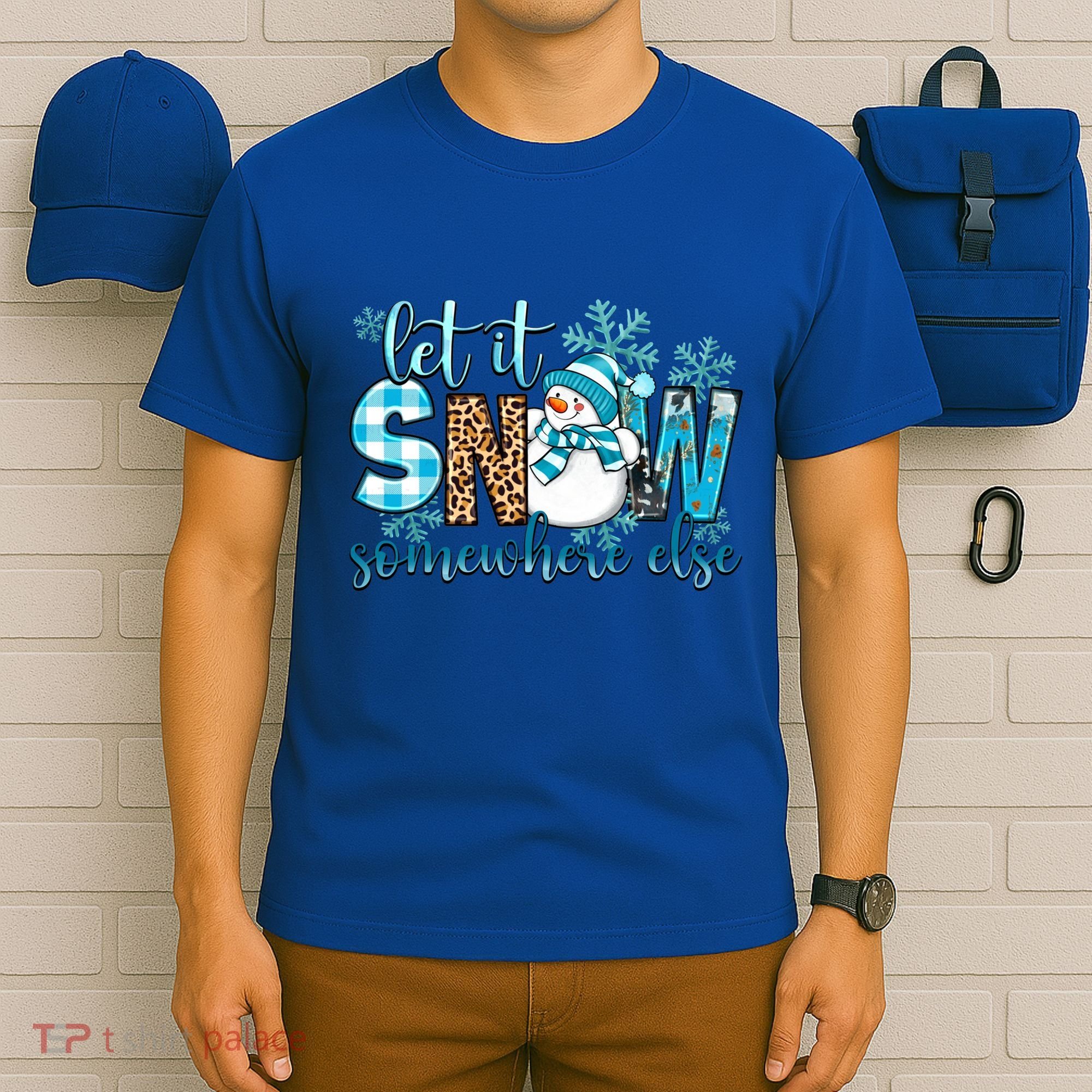 Let It Snow Somewhere Else Snow With Snowflakes Christmas Gift T-Shirt