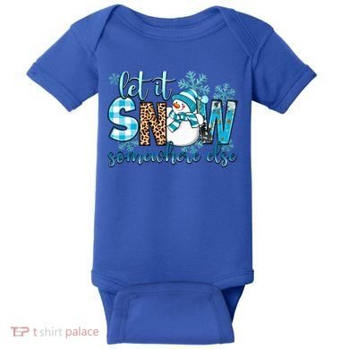 Let It Snow Somewhere Else Snow With Snowflakes Christmas Gift Baby Bodysuit