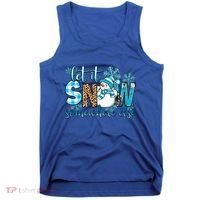 Let It Snow Somewhere Else Snow With Snowflakes Christmas Gift Tank Top thumb 0