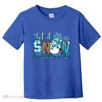Let It Snow Somewhere Else Snow With Snowflakes Christmas Gift Toddler T-Shirt thumb 0