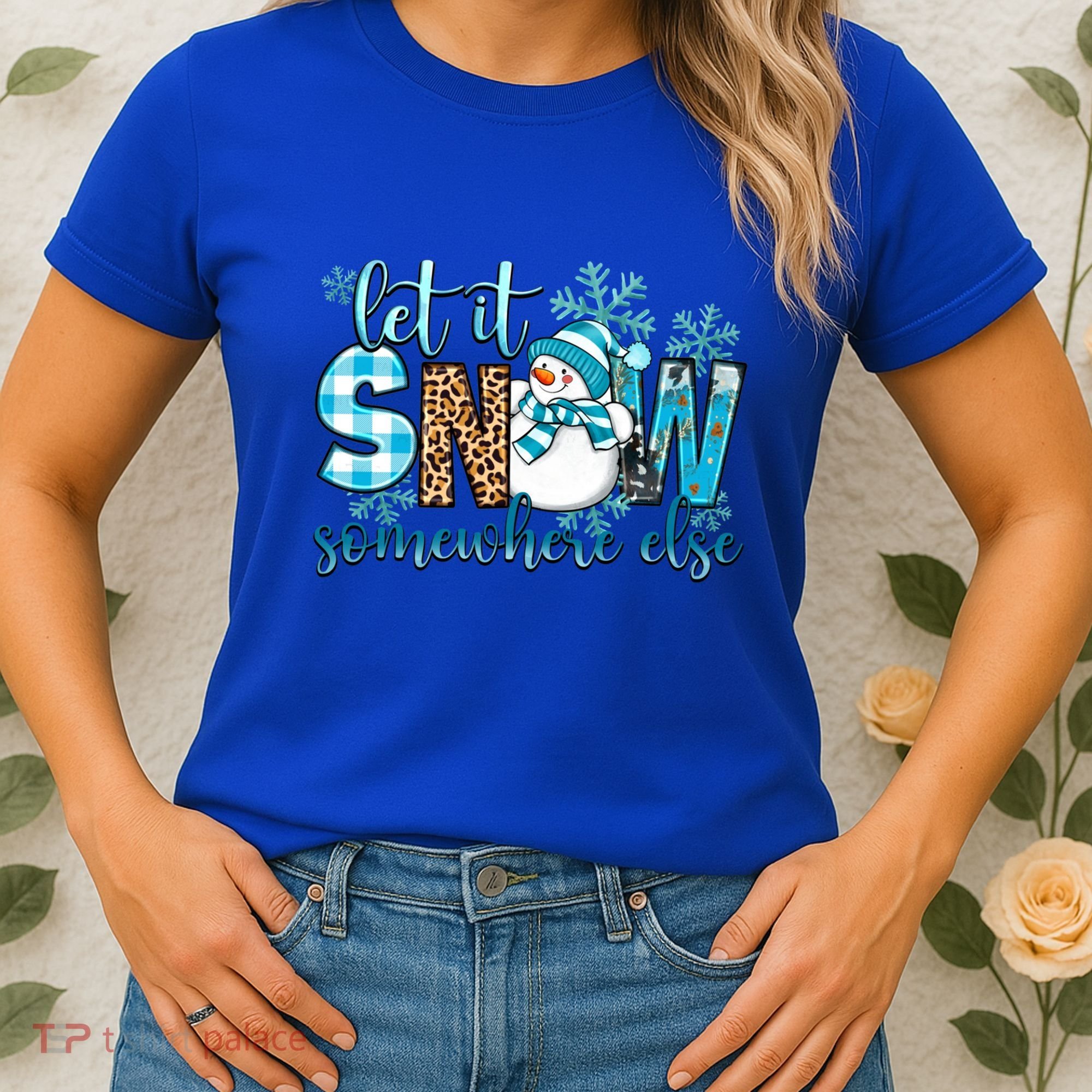 Let It Snow Somewhere Else Snow With Snowflakes Christmas Gift Women's T-Shirt