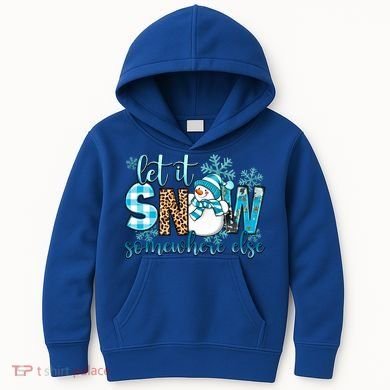 Let It Snow Somewhere Else Snow With Snowflakes Christmas Gift Kids Hoodie