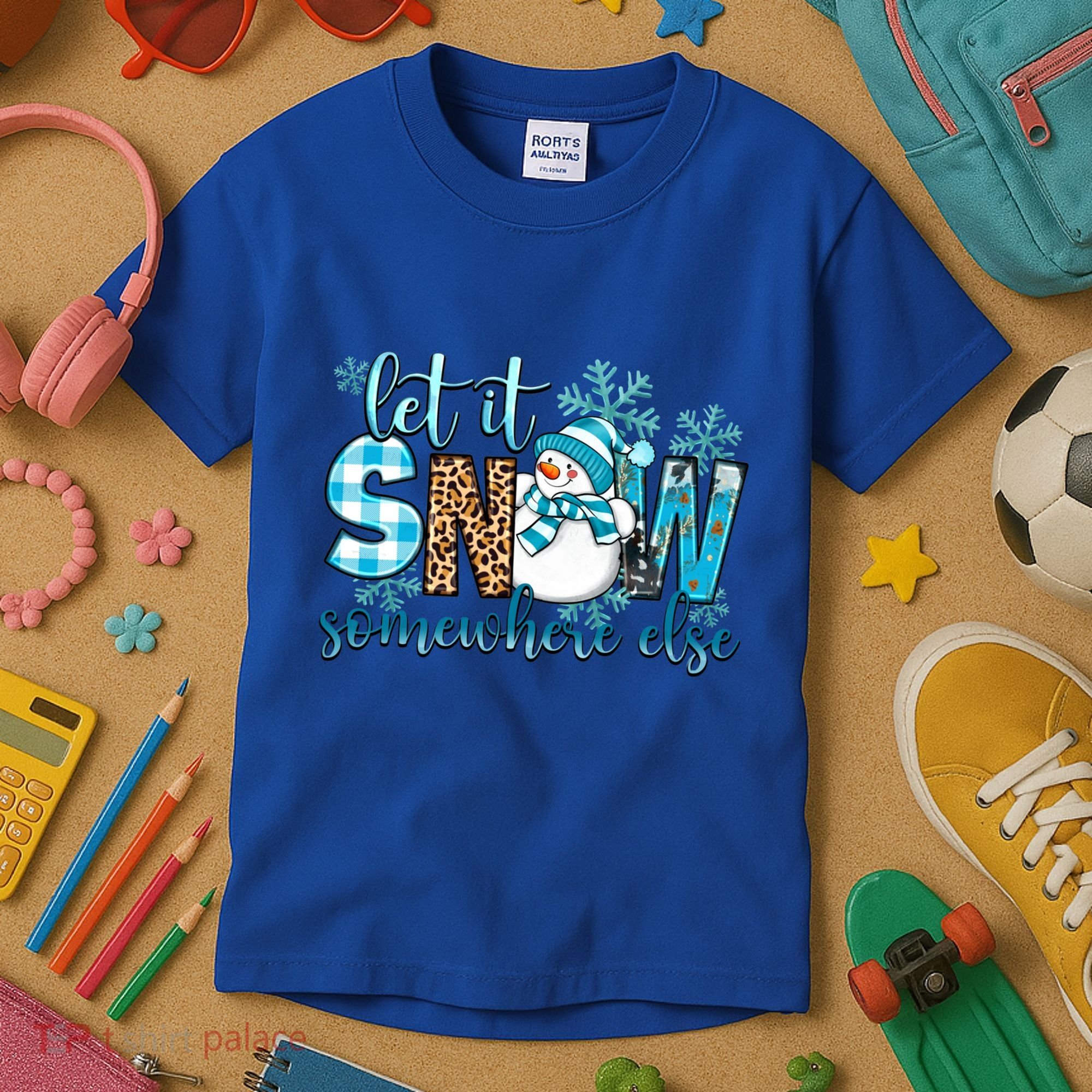 Let It Snow Somewhere Else Snow With Snowflakes Christmas Gift Kids T-Shirt