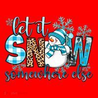 Let It Snow Somewhere Else Snow With Snowflakes Christmas Gift Santa Hat thumb 1
