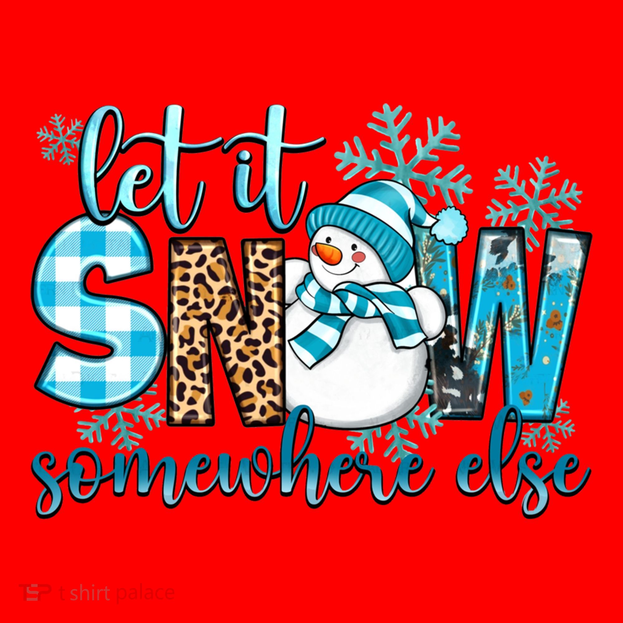 Let It Snow Somewhere Else Snow With Snowflakes Christmas Gift Santa Hat