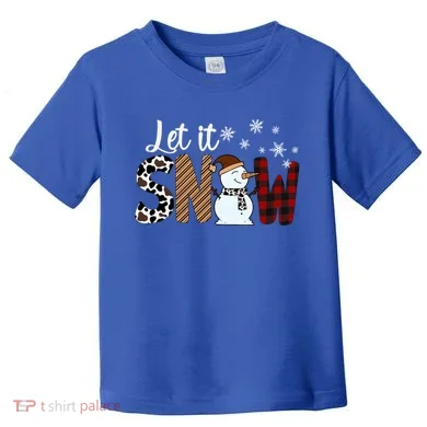 Let It Snow Cute Gift Toddler T-Shirt