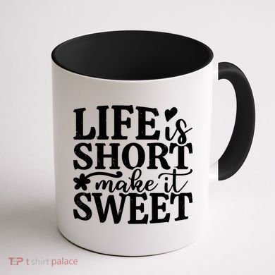Life Is Short Make It Sweet Inspirational Quote Coffee Mug back