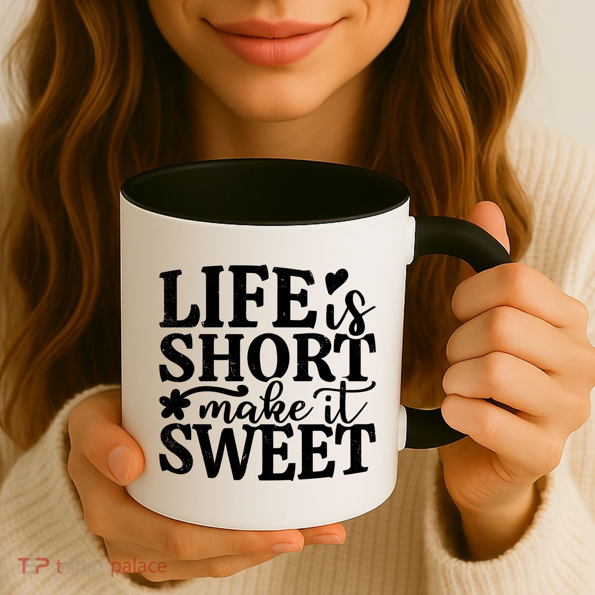Life Is Short Make It Sweet Inspirational Quote Coffee Mug