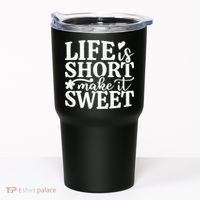Life Is Short Make It Sweet Inspirational Quote Tumbler thumb 0