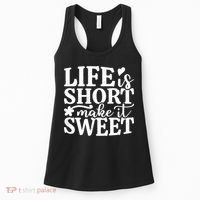 Life Is Short Make It Sweet Inspirational Quote Women's Tank Top thumb 0