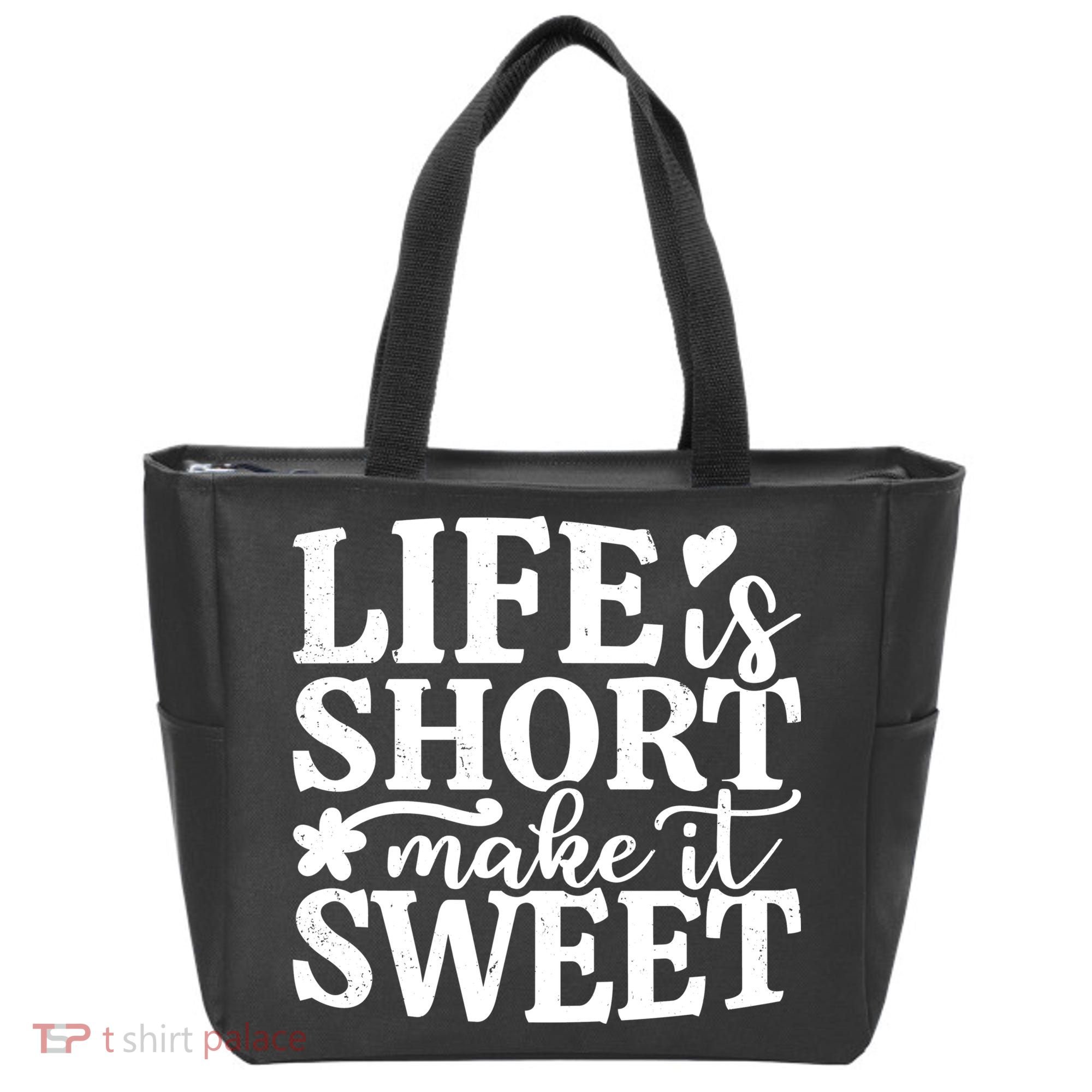 Life Is Short Make It Sweet Inspirational Quote Tote Bag
