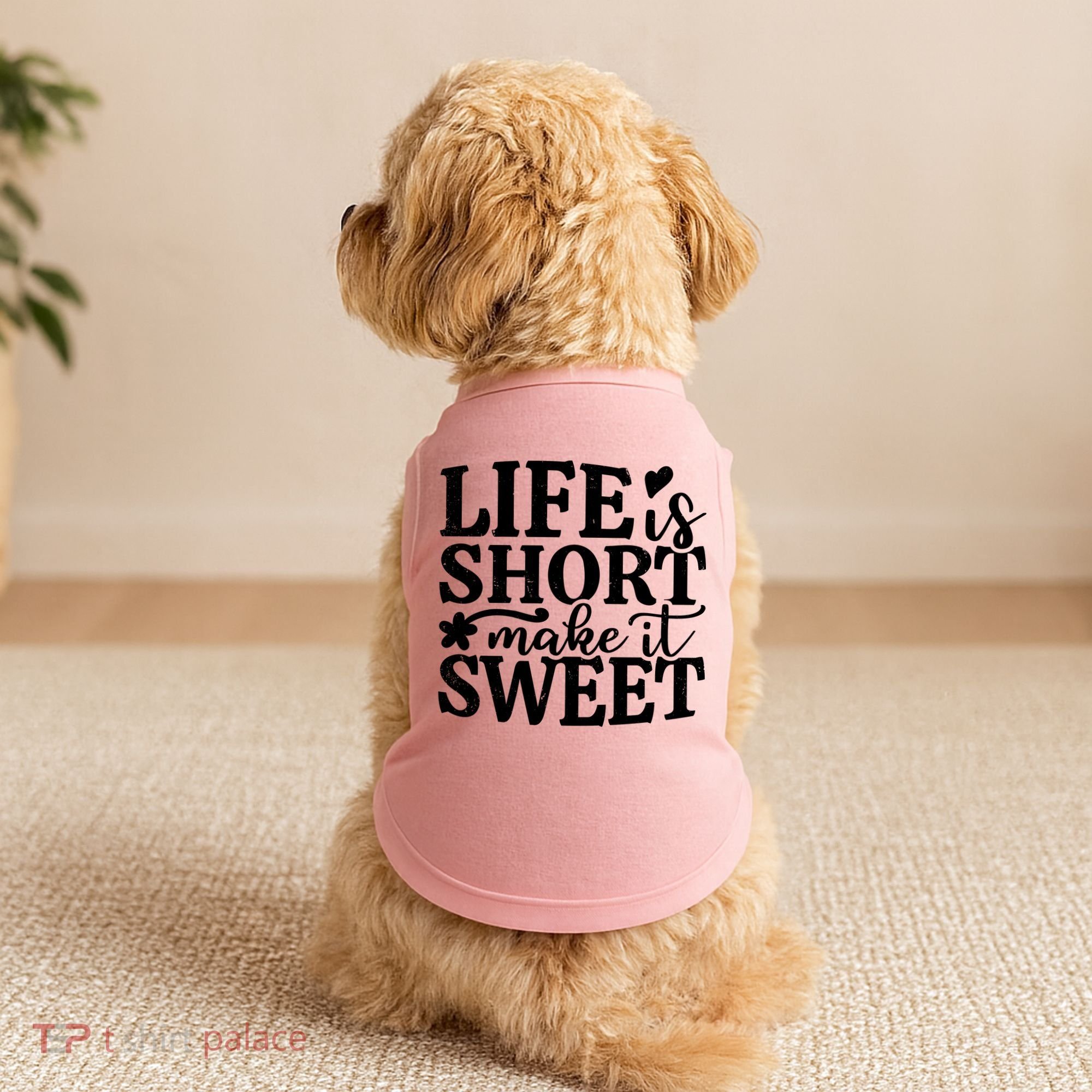 Life Is Short Make It Sweet Inspirational Quote Doggie Tank