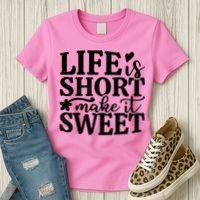 Life Is Short Make It Sweet Inspirational Quote Women's T-Shirt thumb 3