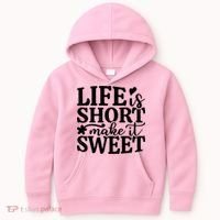 Life Is Short Make It Sweet Inspirational Quote Kids Hoodie thumb 0