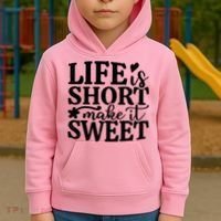 Life Is Short Make It Sweet Inspirational Quote Kids Hoodie thumb 2