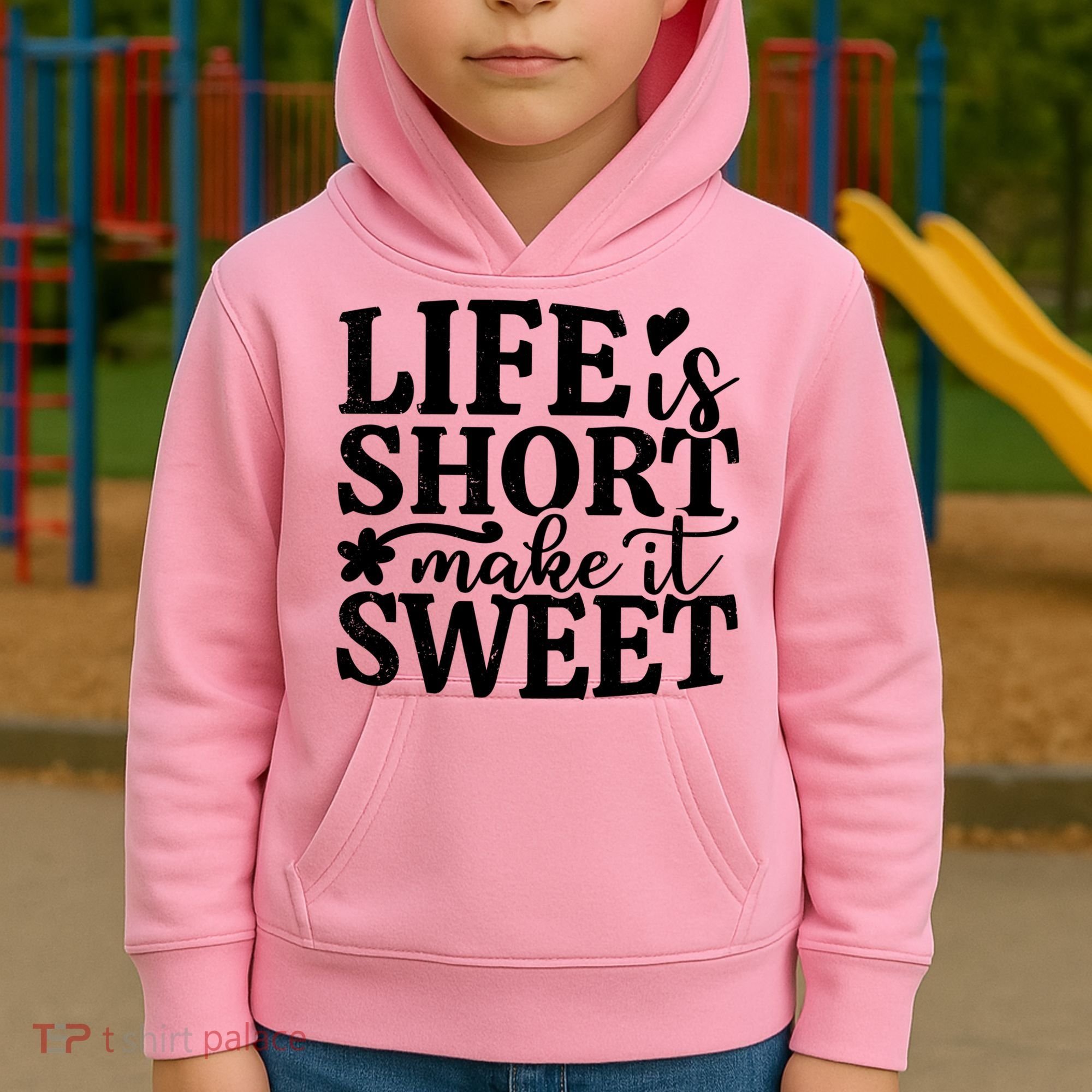 Life Is Short Make It Sweet Inspirational Quote Kids Hoodie