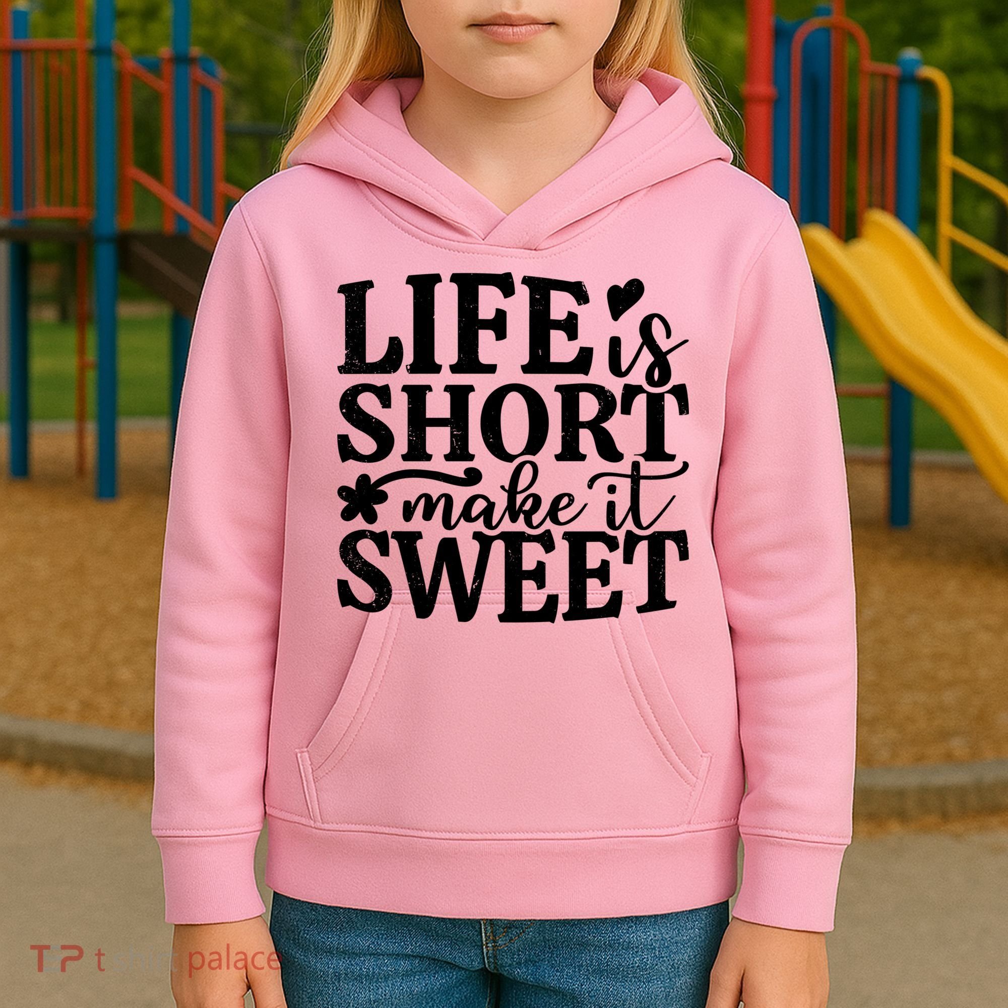 Life Is Short Make It Sweet Inspirational Quote Kids Hoodie