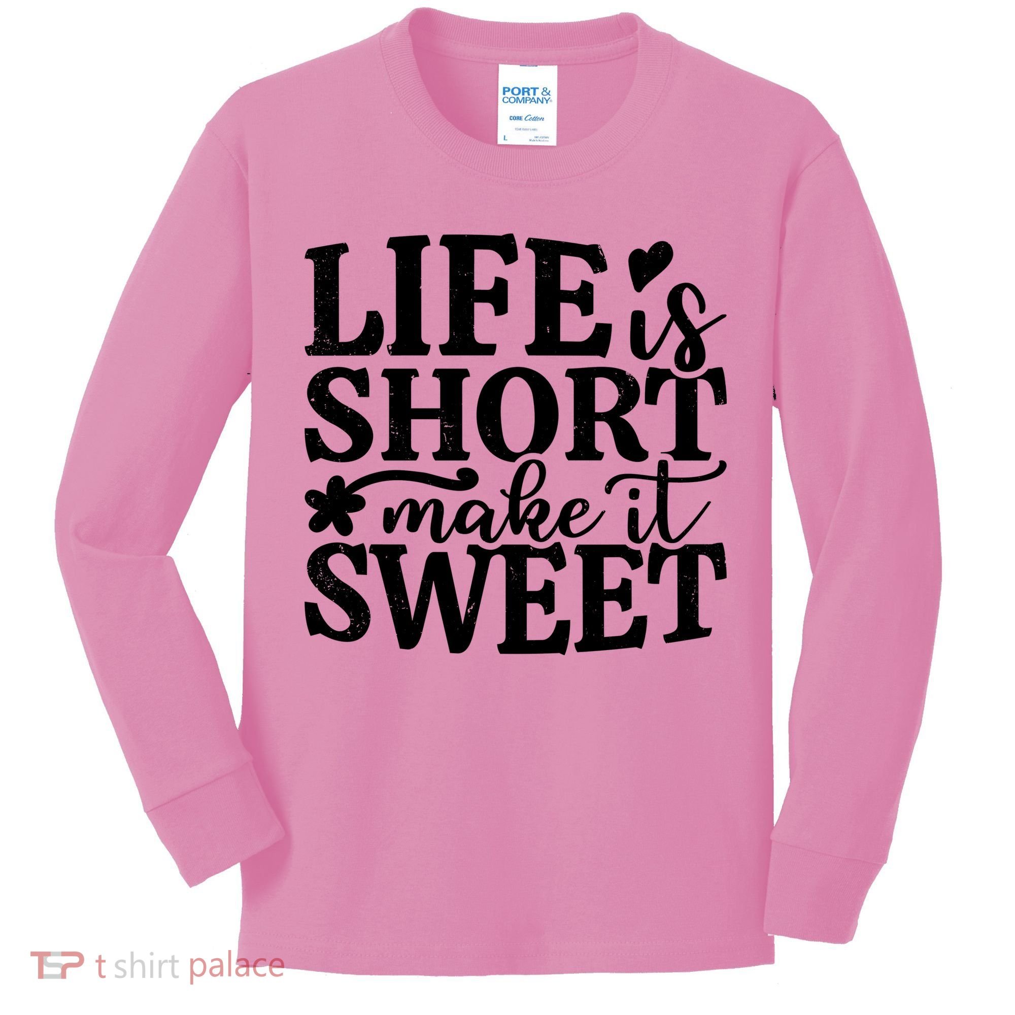 Life Is Short Make It Sweet Inspirational Quote Kids Long Sleeve Shirt