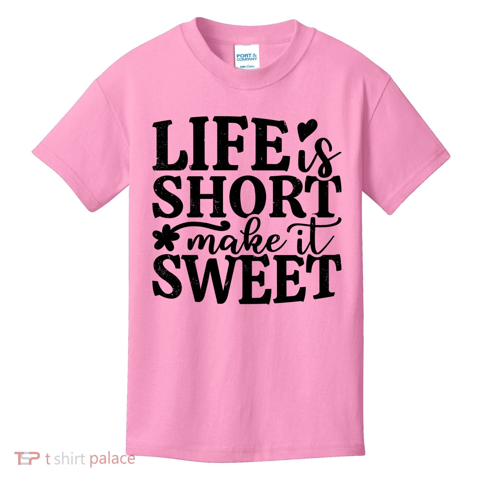 Life Is Short Make It Sweet Inspirational Quote Kids T-Shirt