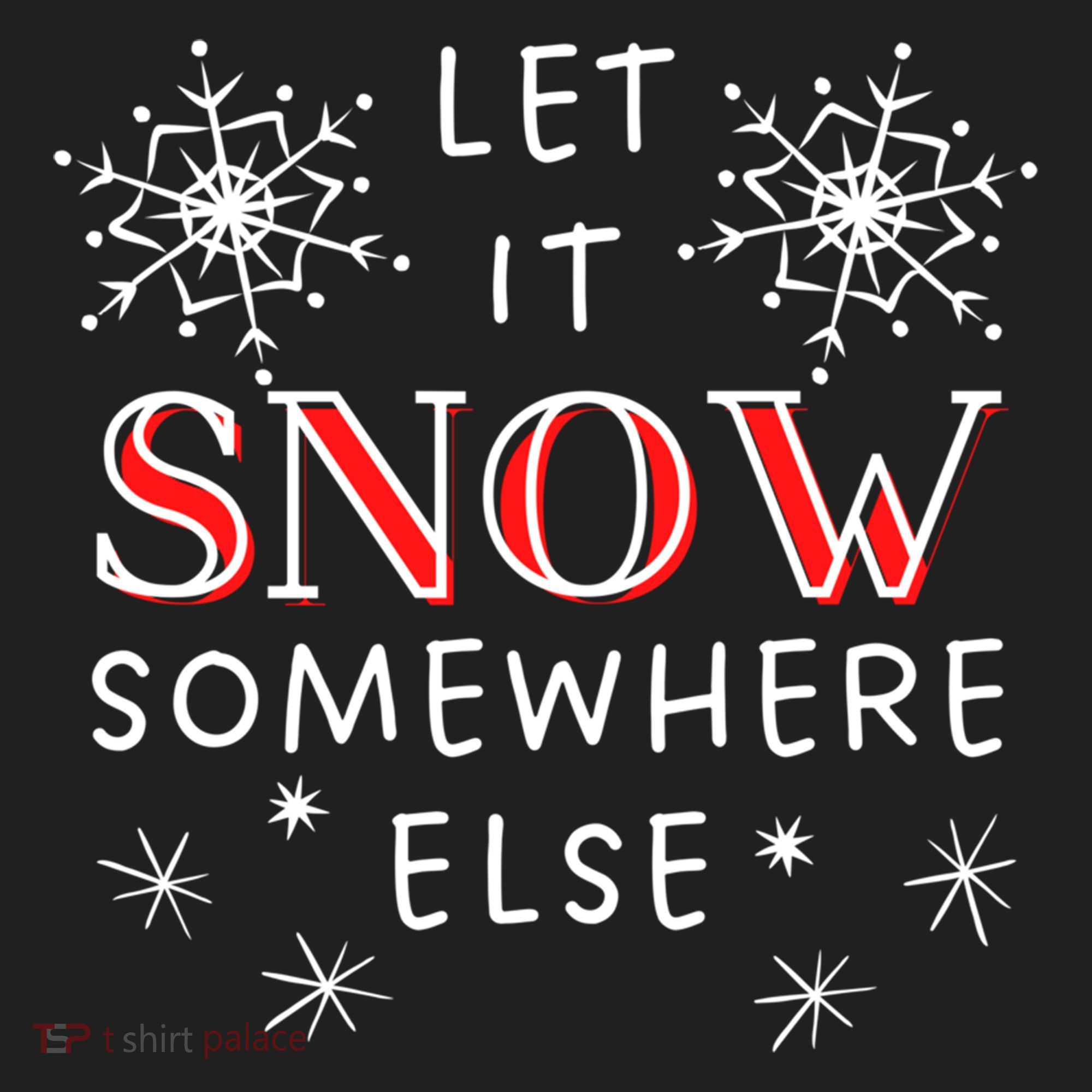Let It Snow Somewhere Else Funny Sarcastic Ugly Christmas Gift Hat