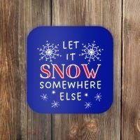 Let It Snow Somewhere Else Funny Sarcastic Ugly Christmas Gift Coaster thumb 0