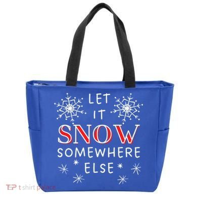 Let It Snow Somewhere Else Funny Sarcastic Ugly Christmas Gift Tote Bag