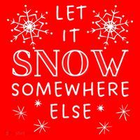 Let It Snow Somewhere Else Funny Sarcastic Ugly Christmas Gift Santa Hat thumb 1