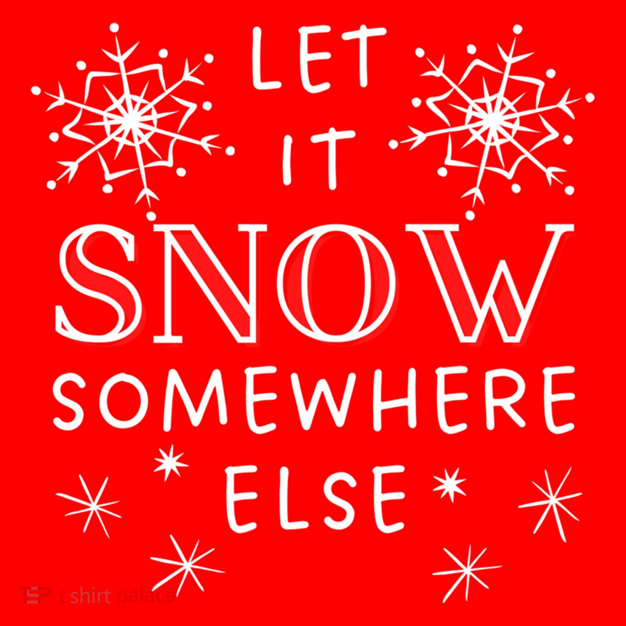 Let It Snow Somewhere Else Funny Sarcastic Ugly Christmas Gift Santa Hat