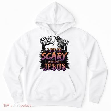 Life Is Scary Without Jesus Funny Halloween Christian Hoodie