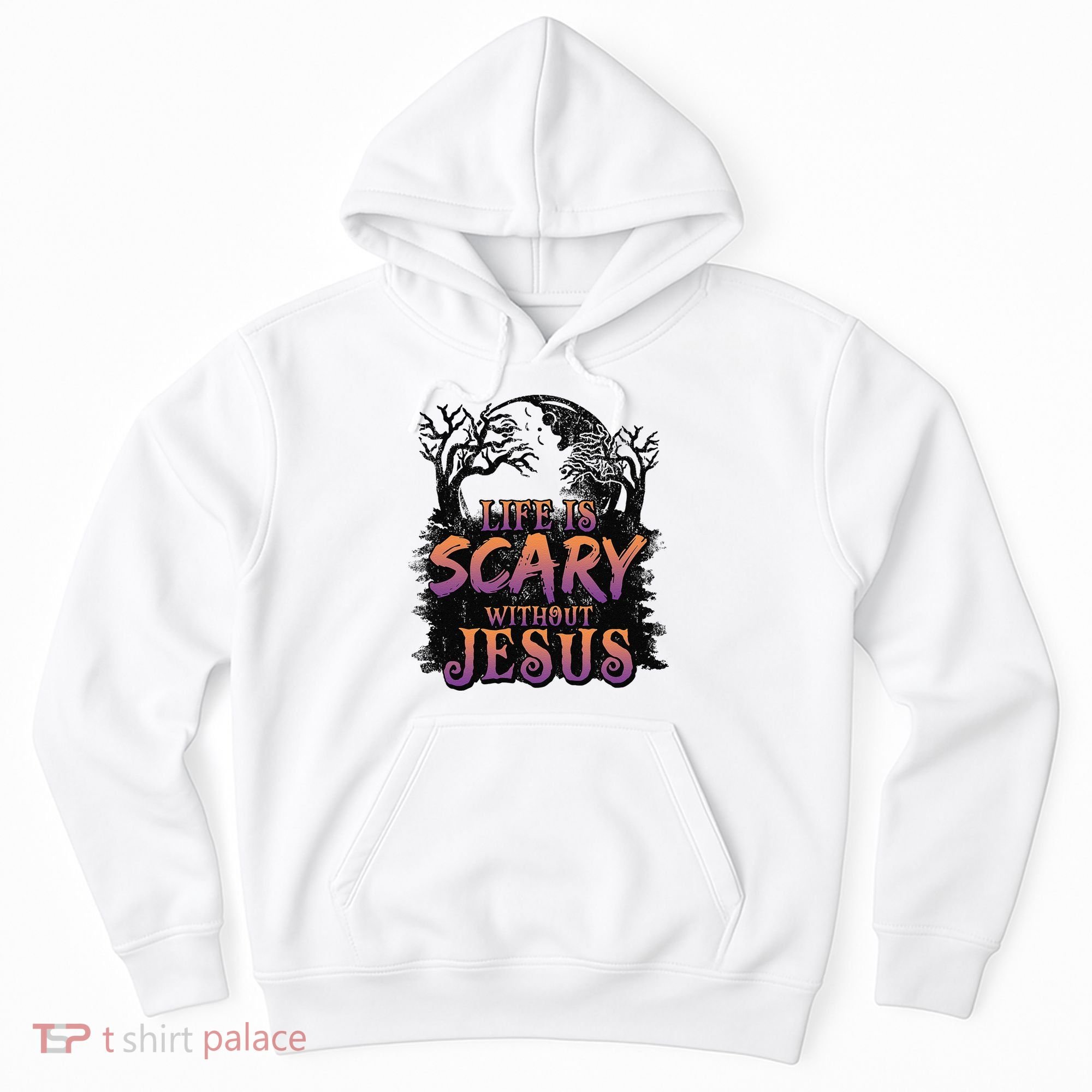 Life Is Scary Without Jesus Funny Halloween Christian Hoodie