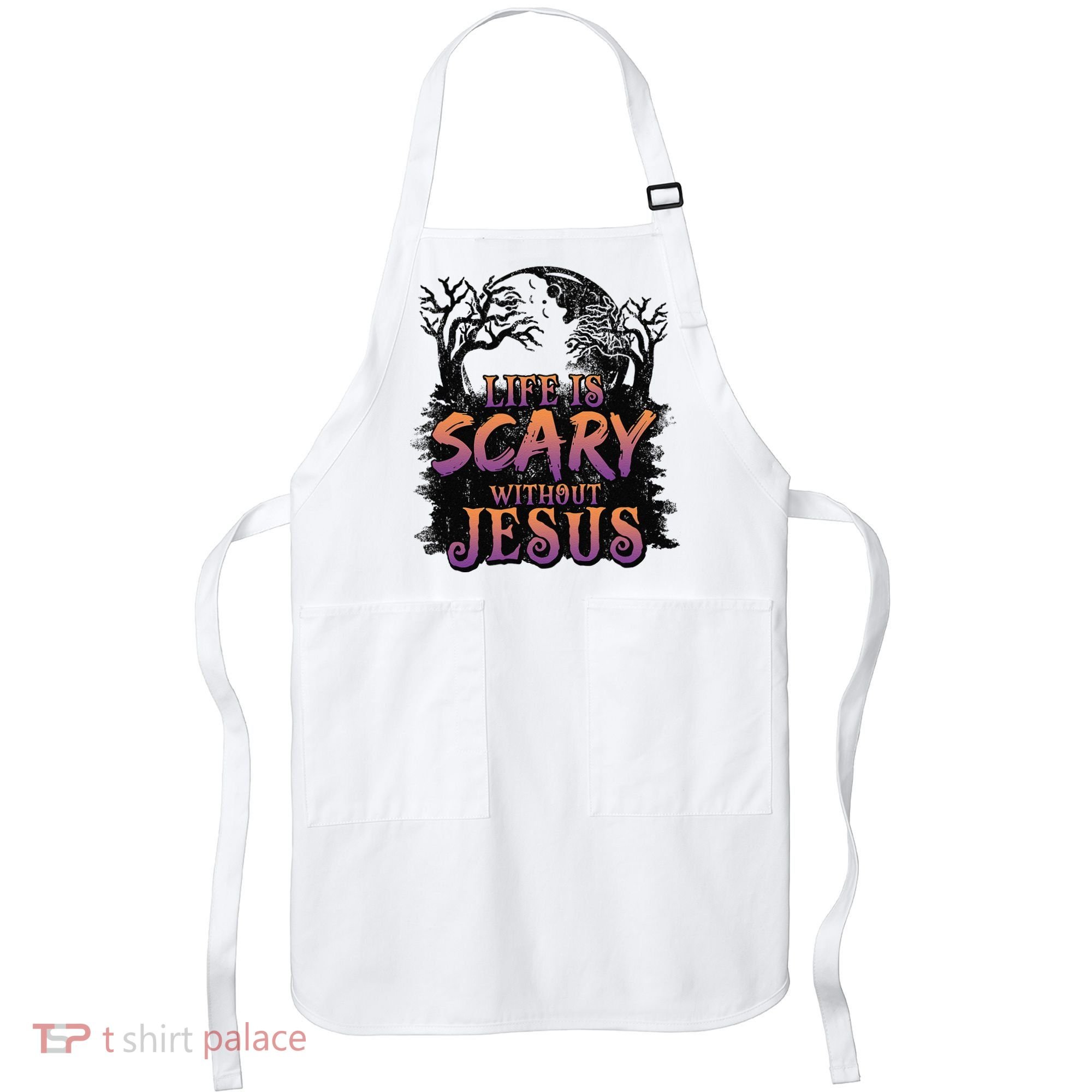Life Is Scary Without Jesus Funny Halloween Christian Apron