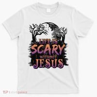 Life Is Scary Without Jesus Funny Halloween Christian T-Shirt thumb 0