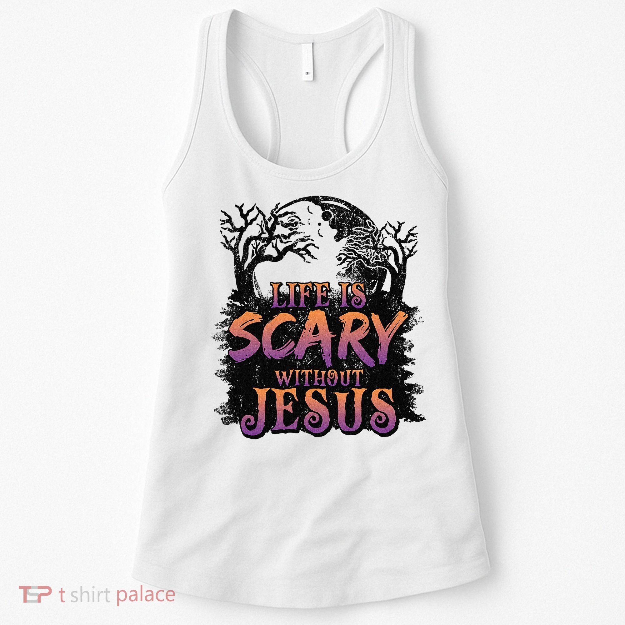 Life Is Scary Without Jesus Funny Halloween Christian Women's Tank Top
