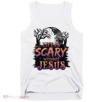 Life Is Scary Without Jesus Funny Halloween Christian Tank Top thumb 0