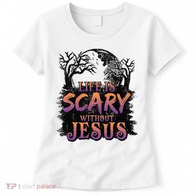 Life Is Scary Without Jesus Funny Halloween Christian Women's T-Shirt