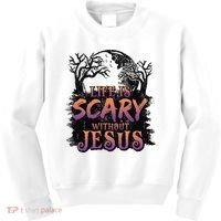 Life Is Scary Without Jesus Funny Halloween Christian Kids Sweatshirt thumb 0