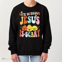 Life Is Scary Without Jesus Christian Faith Halloween Women's Sweatshirt thumb 0