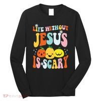 Life Is Scary Without Jesus Christian Faith Halloween Long Sleeve Shirt thumb 0