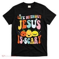 Life Is Scary Without Jesus Christian Faith Halloween T-Shirt thumb 0