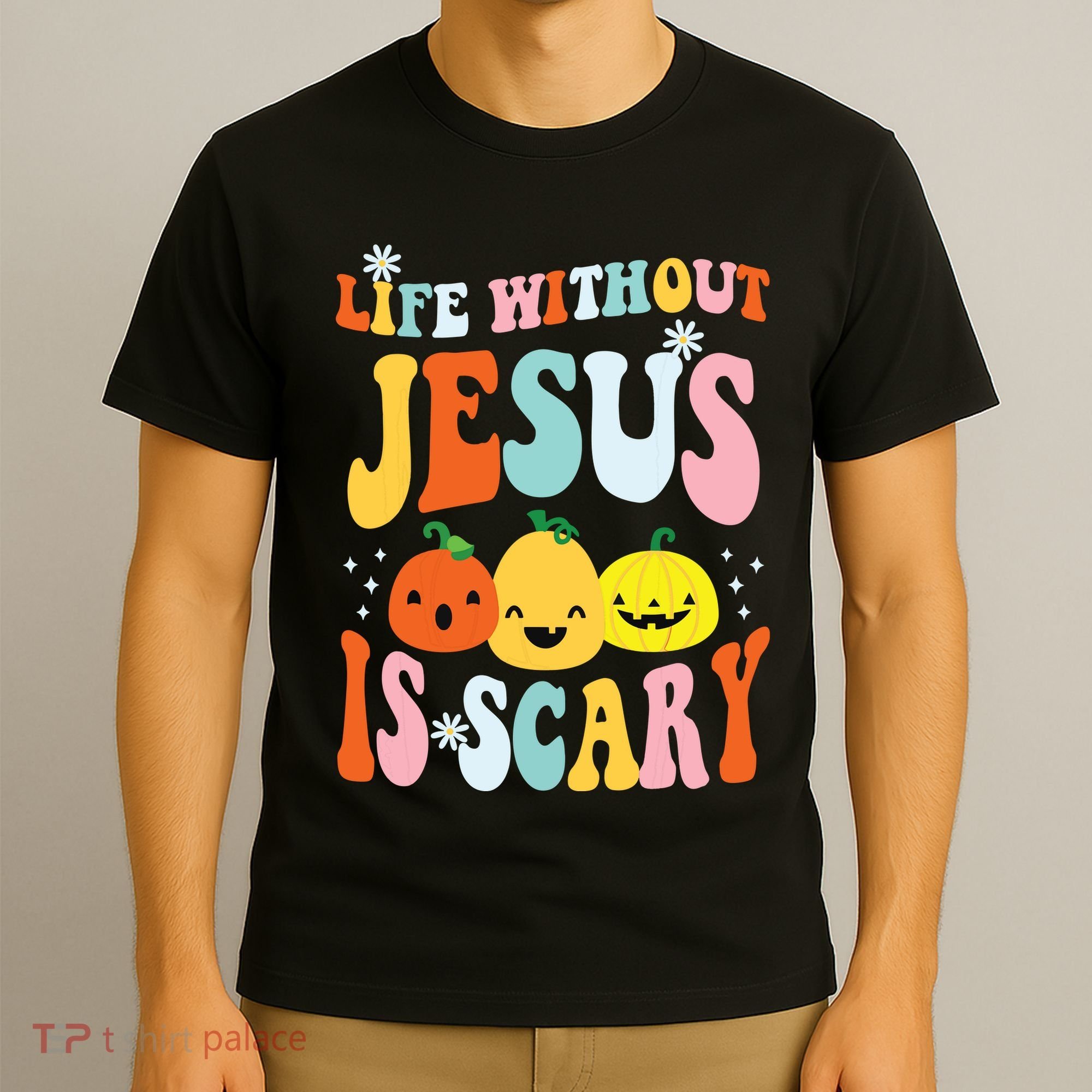Life Is Scary Without Jesus Christian Faith Halloween T-Shirt