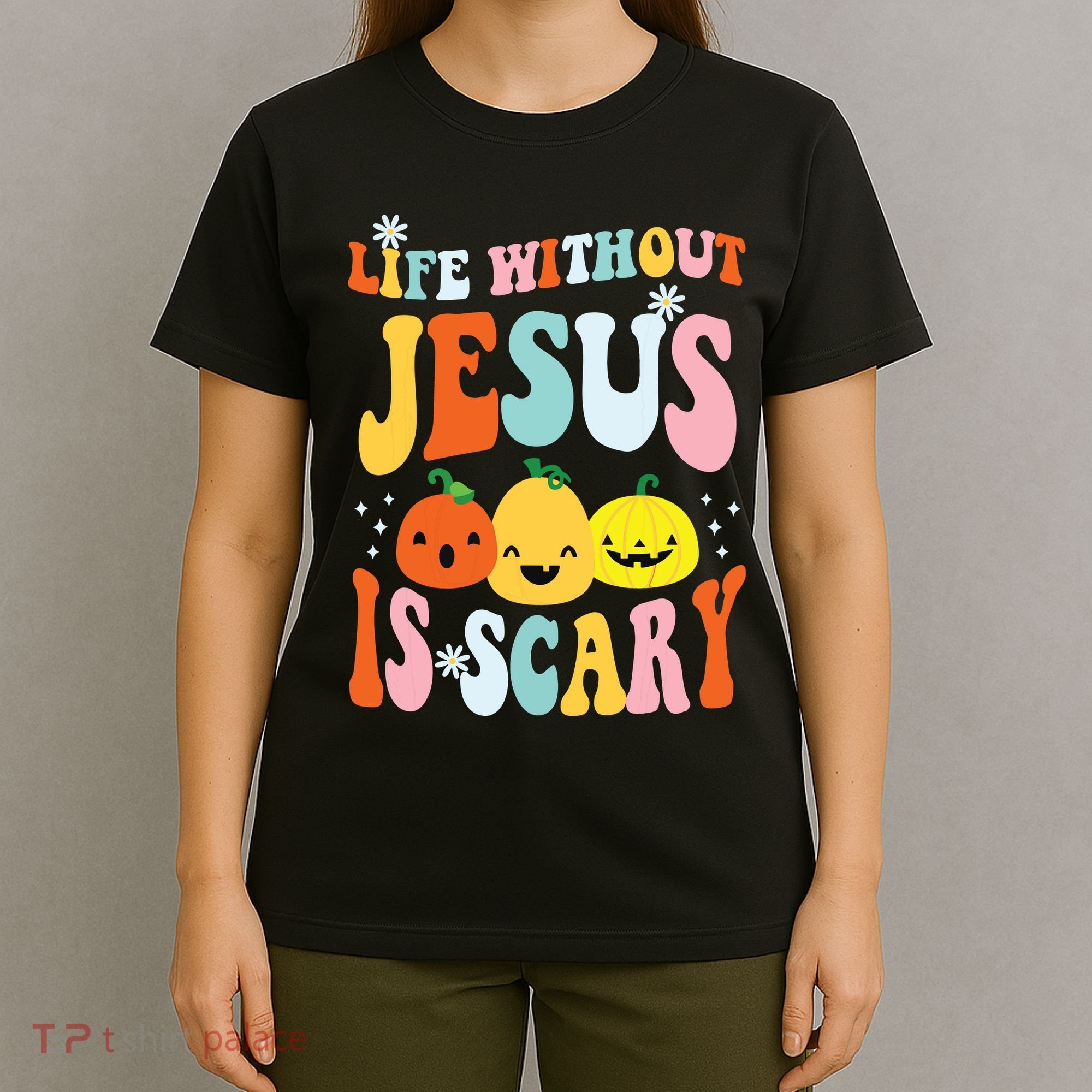 Life Is Scary Without Jesus Christian Faith Halloween T-Shirt