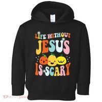 Life Is Scary Without Jesus Christian Faith Halloween Toddler Hoodie thumb 0