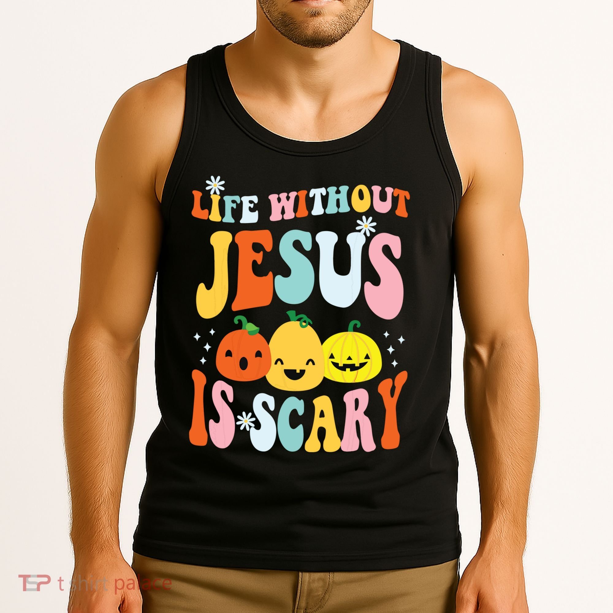 Life Is Scary Without Jesus Christian Faith Halloween Tank Top