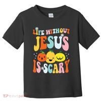 Life Is Scary Without Jesus Christian Faith Halloween Toddler T-Shirt thumb 0