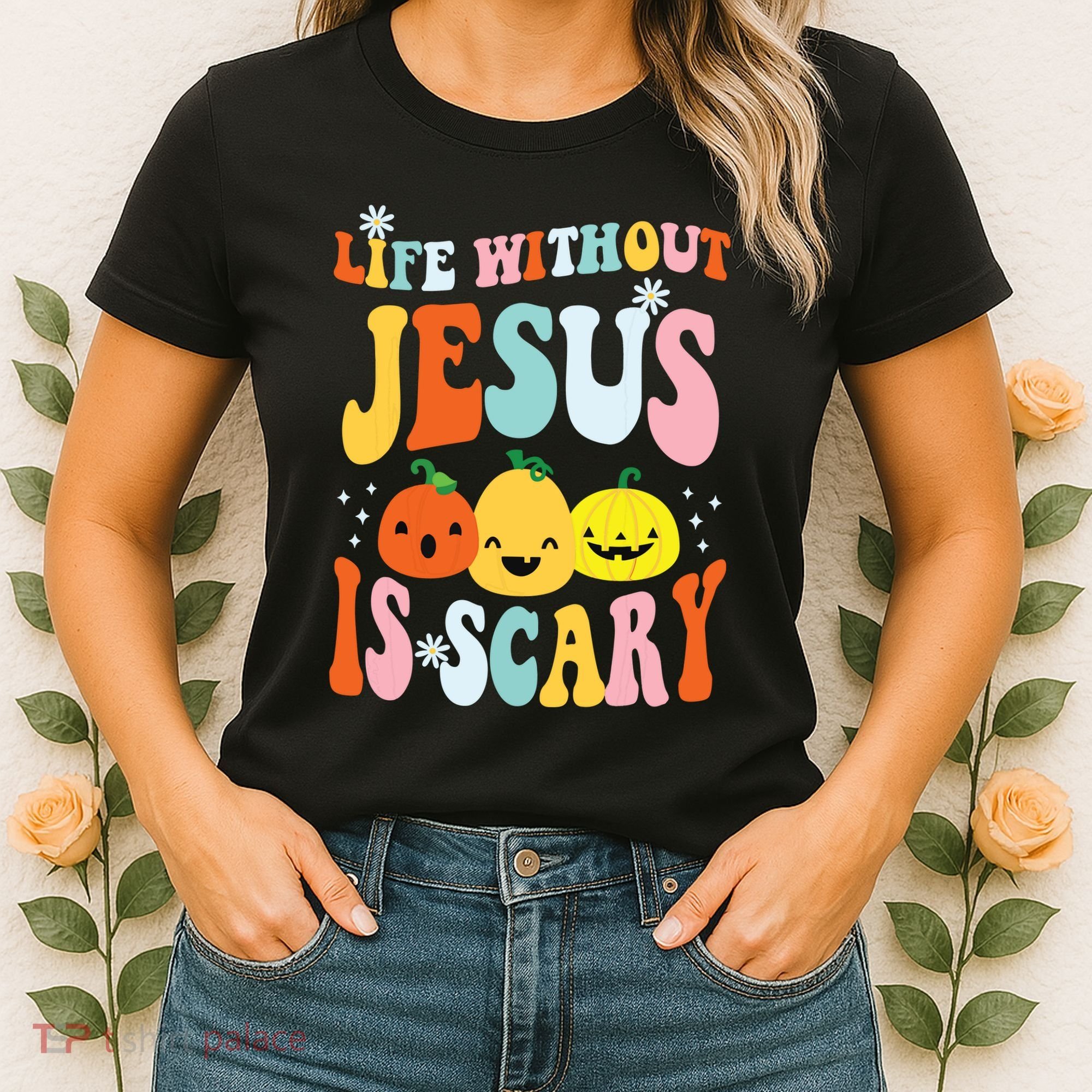 Life Is Scary Without Jesus Christian Faith Halloween Women's T-Shirt