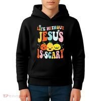 Life Is Scary Without Jesus Christian Faith Halloween Kids Hoodie thumb 4