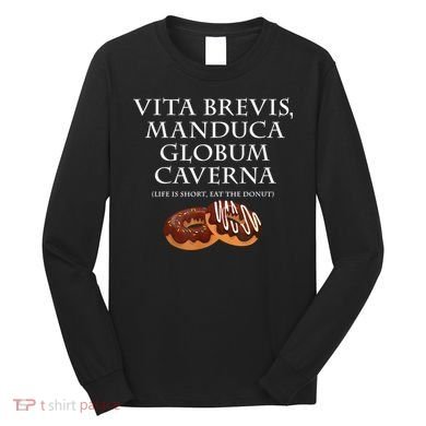 Life Is Short, Eat The Donut Latin Language Long Sleeve Shirt